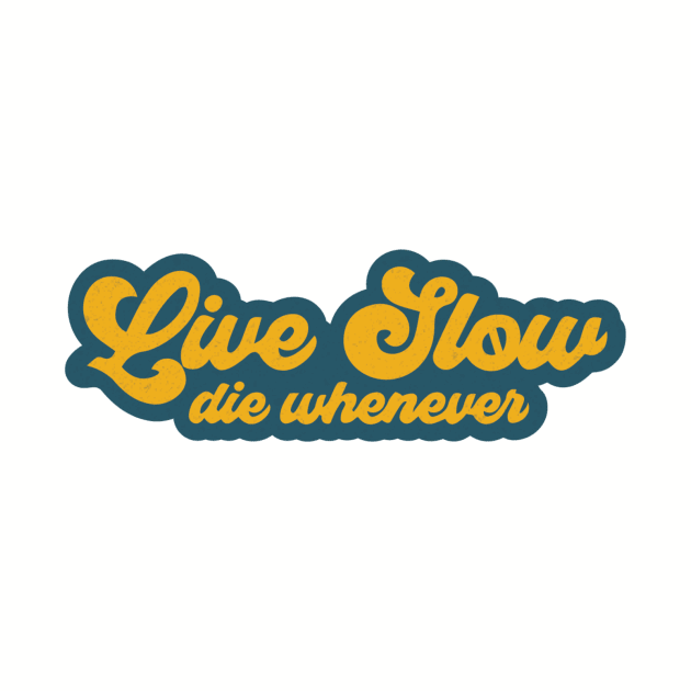 Live Slow by Allisonhayss