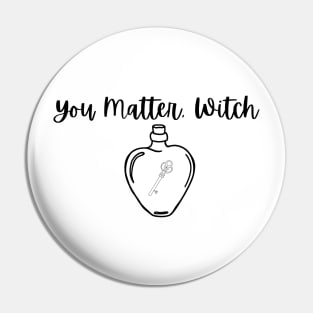 You Matter, Witch Pin