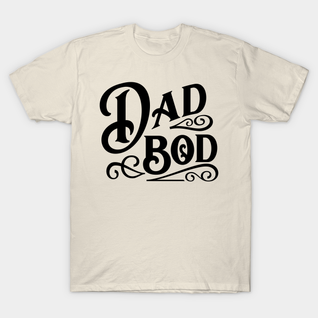 Discover Dad Bod - Funny slogan - Dad - T-Shirt