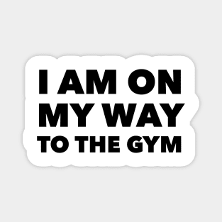 I am on my way to the gym Magnet