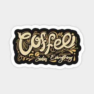 Coffee Solves Everything Retro Magnet