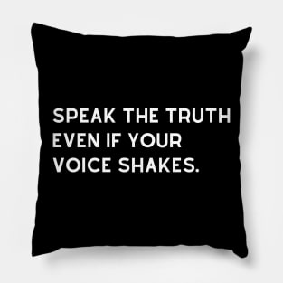 Speak The Truth Pillow