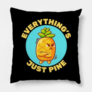 Everything's Just Pine | Pineapple Pun Pillow