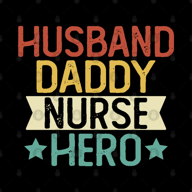 Husband Daddy Nurse Hero Gift Nurse Dad Gift by mommyshirts