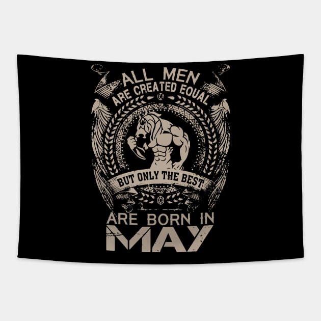 All Men Are Created Equal But Only The Best Are Born In May Birthday Tapestry by Hsieh Claretta Art