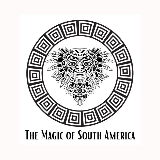 The Magic Of South America by black&blue