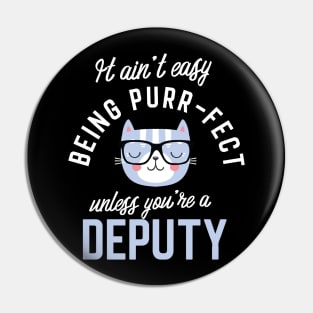 Deputy Cat Lover Gifts - It ain't easy being Purr Fect Pin