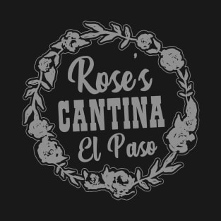 Rose's Cantina El Paso T-Shirt