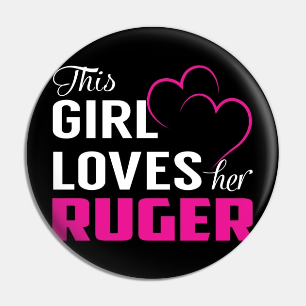 This Girl Loves Her RUGER Pin by LueCairnsjw