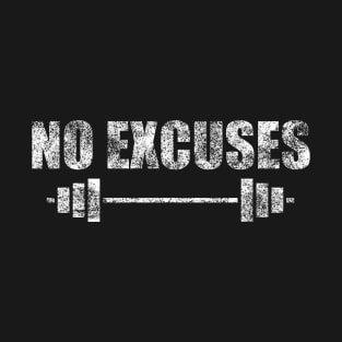 No Excuses - Gym Motivation Fitness T-Shirt