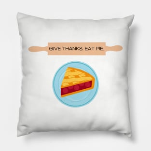 Give Thanks. Eat Pie. Pillow