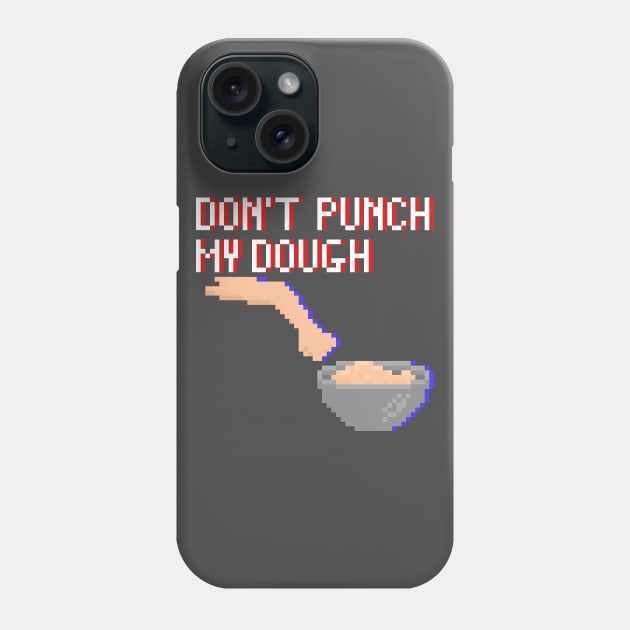 Don't punch my dough pixel Phone Case by ManicWax