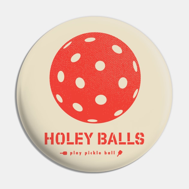 Holey Balls Pickle Ball Shirt Pin by brendafleming