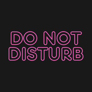 Don't Disturb me, dude! T-Shirt