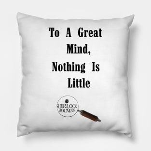 To a Great Mind - Sherlock Pillow