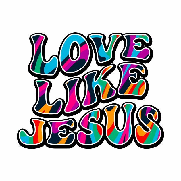 Love Like Jesus | Christian | Jesus | Religious by Nifty T Shirts