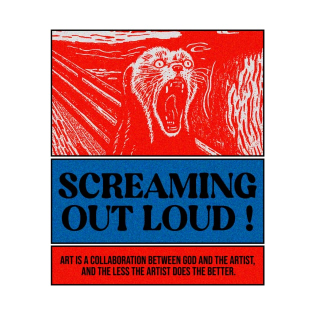 Screaming out loud ! by couldbeanything