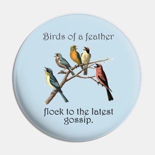 Feathered Gossip Gathering Pin