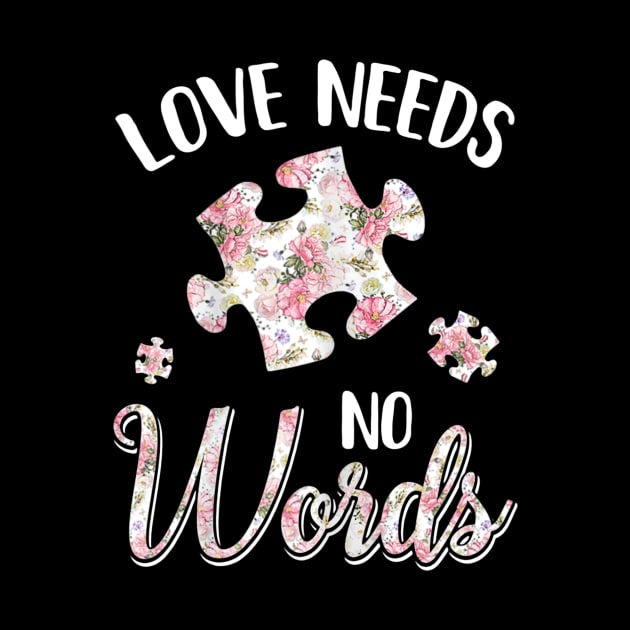 Love Needs No Word Autistic Sign Autism Awareness by Danielsmfbb