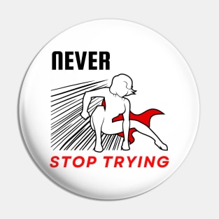 Never stop trying motivational design Pin