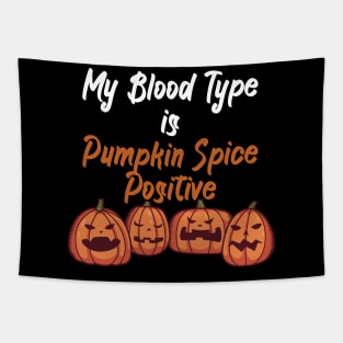 My Blood Type Is Pumpkin Spice positive Tapestry