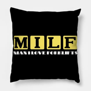 MILF Man I Love Forklifts Pillow