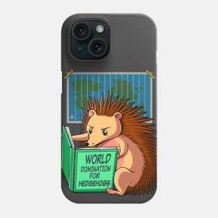 World Domination for Hedgehogs Phone Case