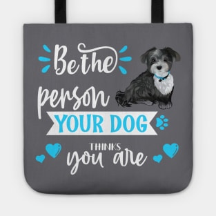 Be the person your dog thinks you are (Havanese) Tote