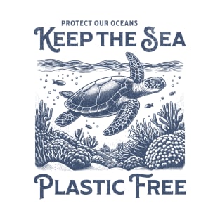 Sea Turtle Protect Our Oceans Keep the Sea Plastic Free T-Shirt