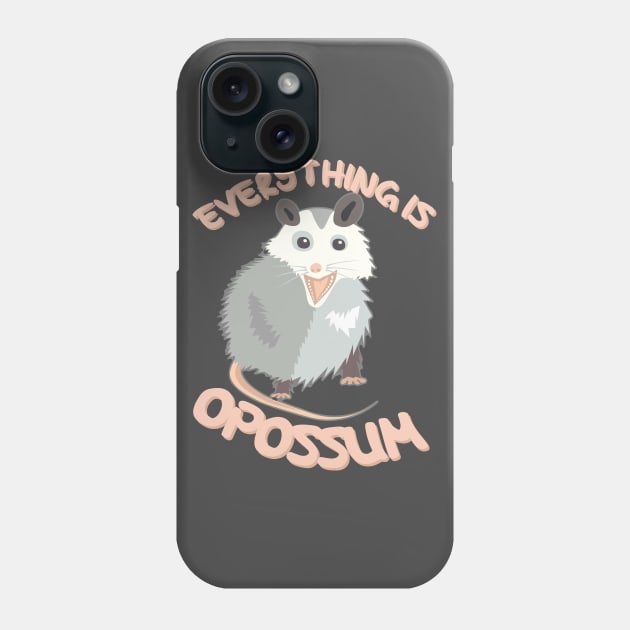 Everything Is Awesome, Opossum Phone Case by nonbeenarydesigns