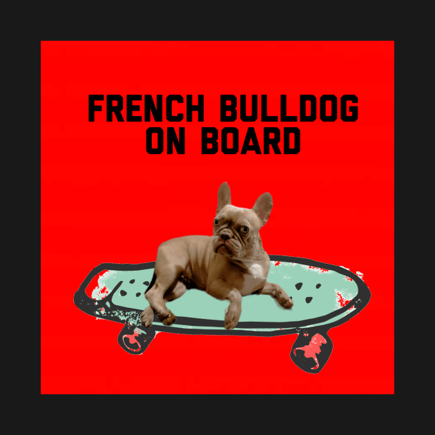 French bulldog on board by French bullies 