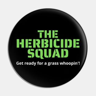 The Herbicide Squad Pin