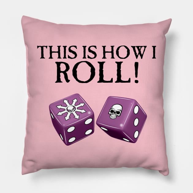 This Is How I Roll Chaos Pillow by SimonBreeze