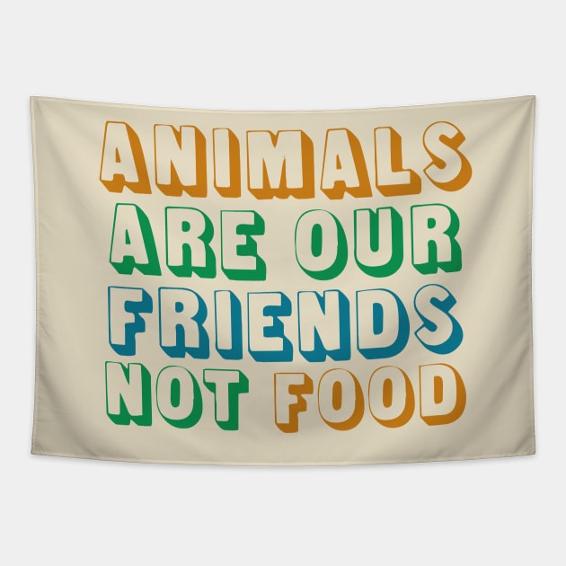 Animals Are Friends Not Food Tapestry by oddmatter