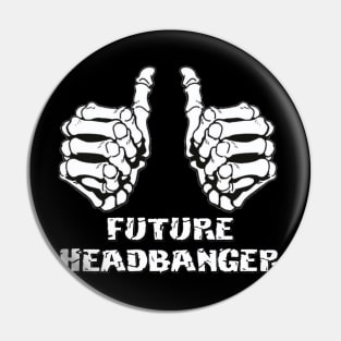 Future Headbanger Pin