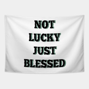 Not lucky just blessed Tapestry