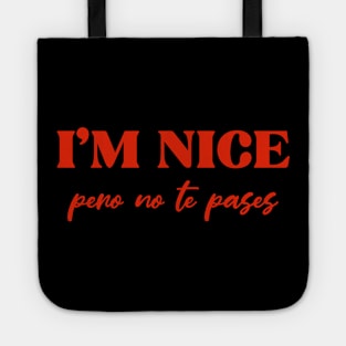 i'm nice pero no te pases Tote