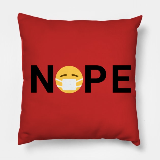 NOPE WE'RE NOT WEARING MASKS THIS TIME Pillow by @r3VOLution2.0music