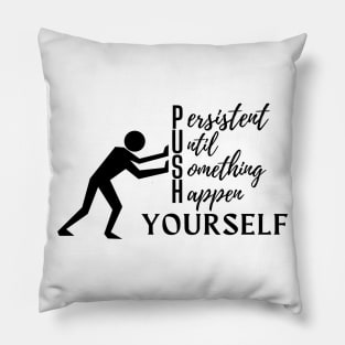 Push Yourself Pillow