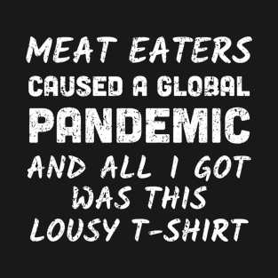 All I Got Was a Lousy Pandemic Tee T-Shirt