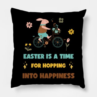 Easter is a time for hopping into happiness Pillow