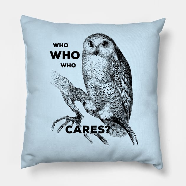 Owl Shirt - Who Gives a Hoot? Pillow by rasabi