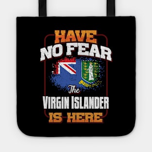 British Virgin Islanders Flag  Have No Fear The Virgin Islander Is Here - Gift for British Virgin Islanders From British Virgin Islands Tote