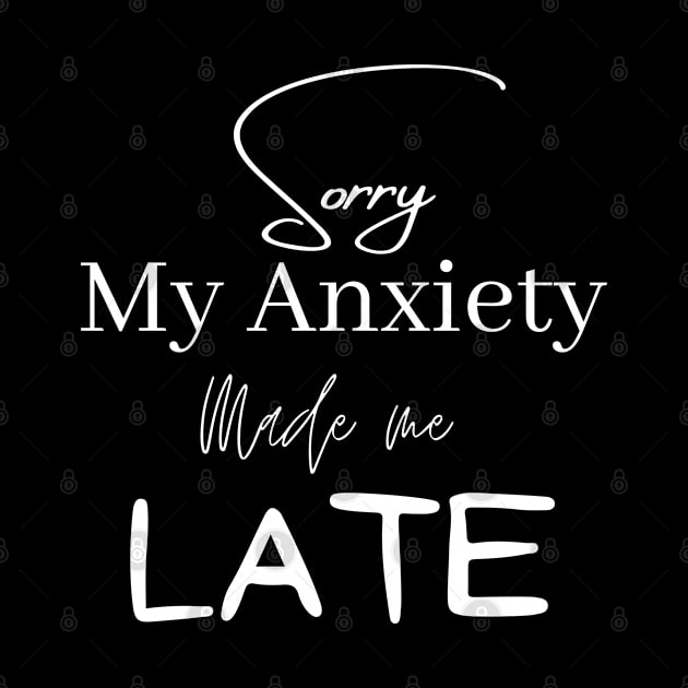 Sorry My Anxiety made me lLate by shesarebell