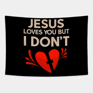 Jesus  Loves You But I don't Tapestry