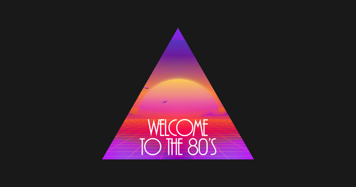Welcome To The 80s 80s T Shirt Teepublic