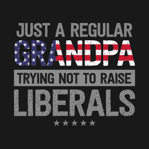 Regular Grandpa Raise Liberals USA Flag Father's Day by Harle