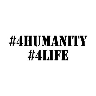 For Humanity For Life T-Shirt