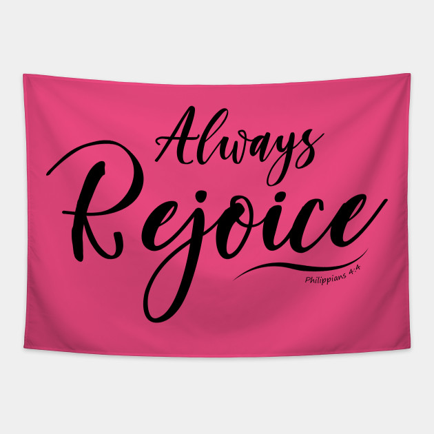 Always Rejoice Bible Verse Always Rejoice Bible Verse Tapestry Teepublic