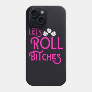 Let's Roll Bitches Bunco Dice Game Night Funny Shirt Hoodie Sweatshirt Mask Phone Case